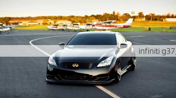 infiniti g37,