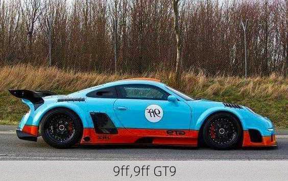 9ff,9ff GT9