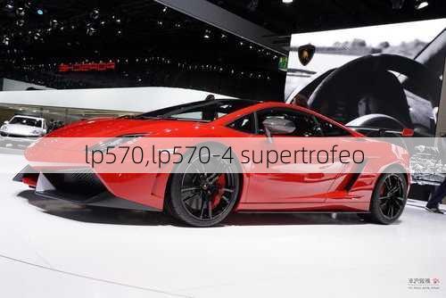 lp570,lp570-4 supertrofeo