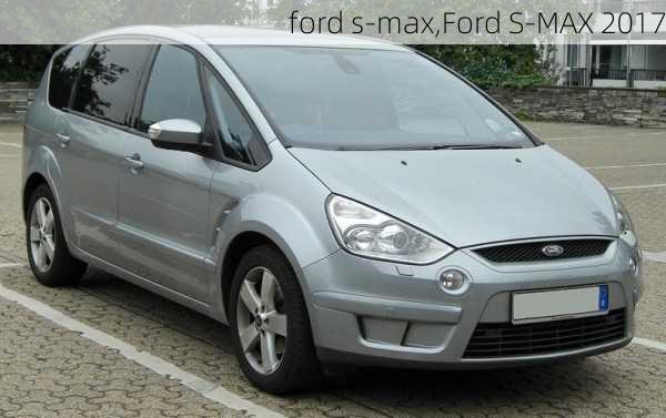 ford s-max,Ford S-MAX 2017